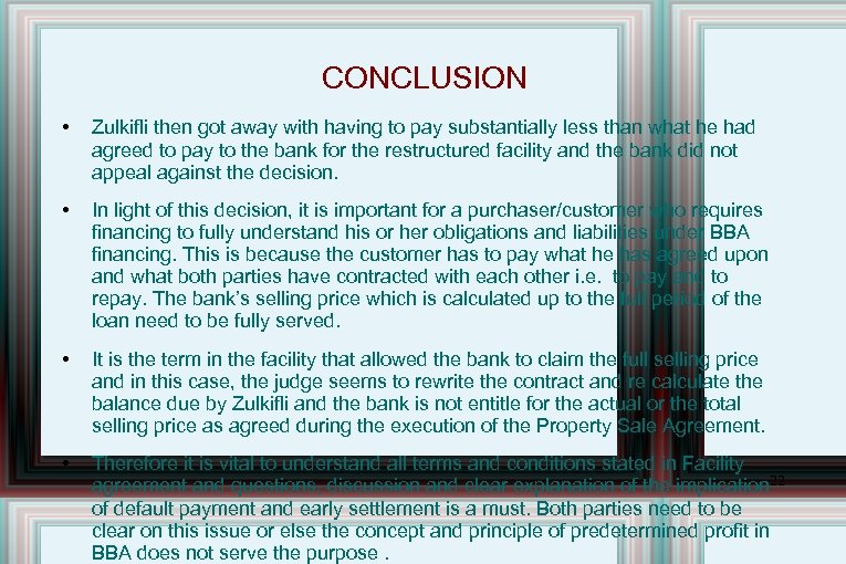 CONCLUSION • Zulkifli then got away with having to pay substantially less than what
