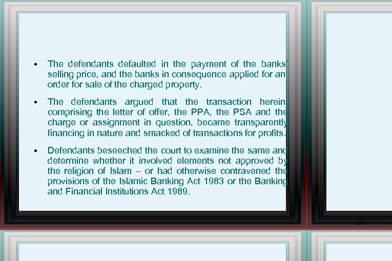  • The defendants defaulted in the payment of the banks’ selling price, and