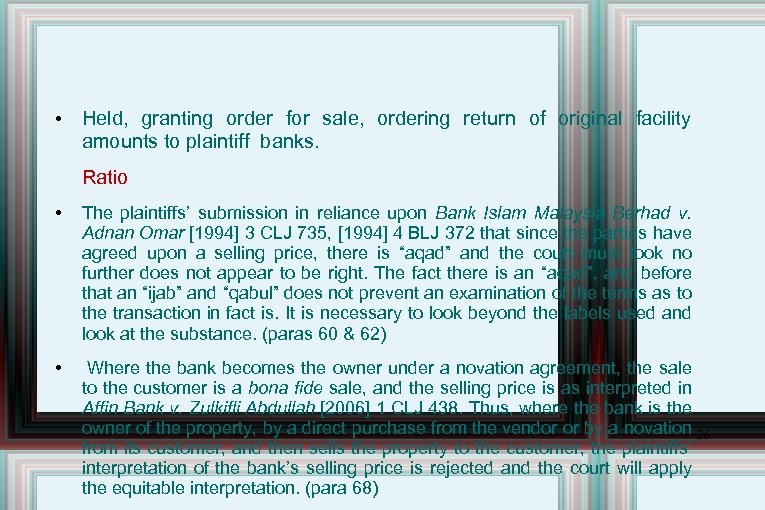 • Held, granting order for sale, ordering return of original facility amounts to