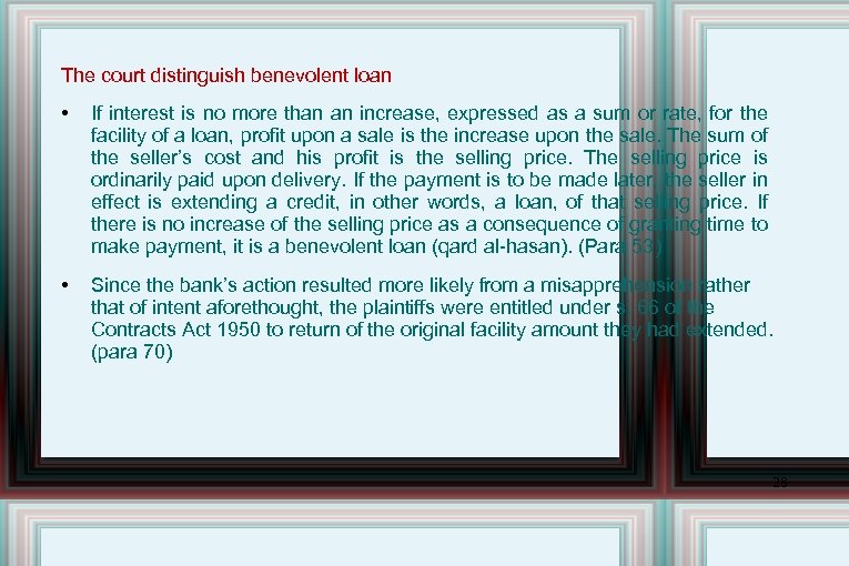  The court distinguish benevolent loan • If interest is no more than an