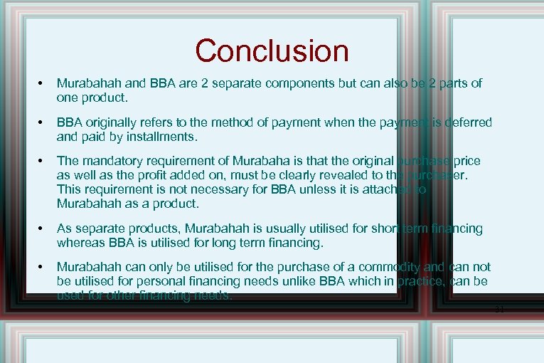 Conclusion • Murabahah and BBA are 2 separate components but can also be 2