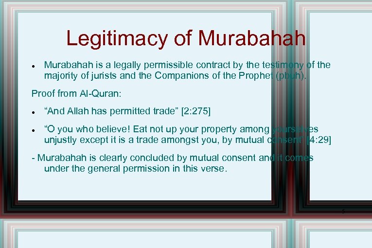 Legitimacy of Murabahah is a legally permissible contract by the testimony of the majority