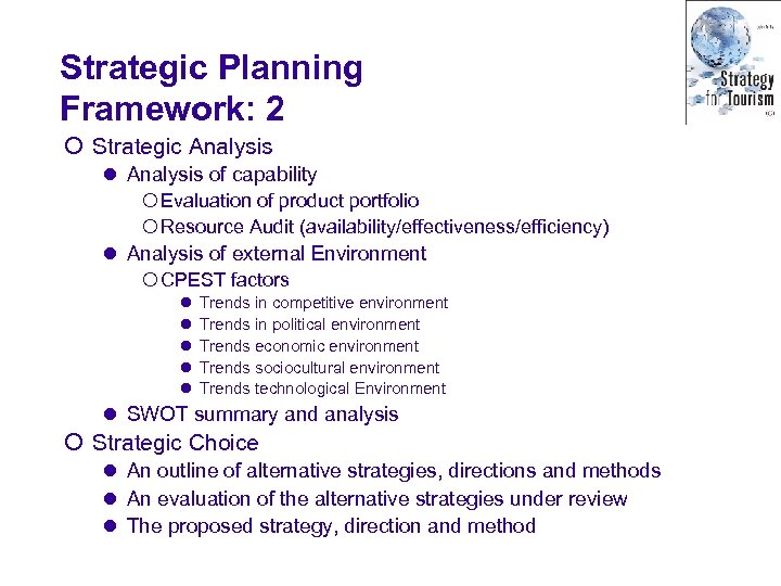 Strategic Planning Framework: 2 ¡ Strategic Analysis l Analysis of capability ¡ Evaluation of