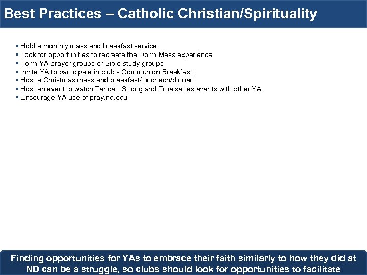 Best Practices – Catholic Christian/Spirituality § Hold a monthly mass and breakfast service §