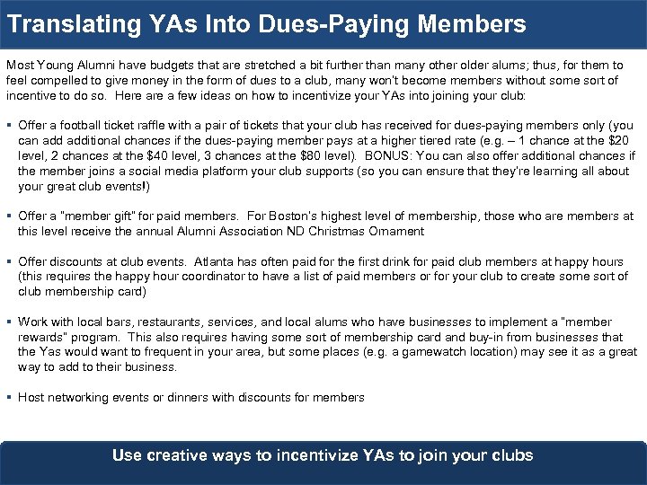 Translating YAs Into Dues-Paying Members Most Young Alumni have budgets that are stretched a