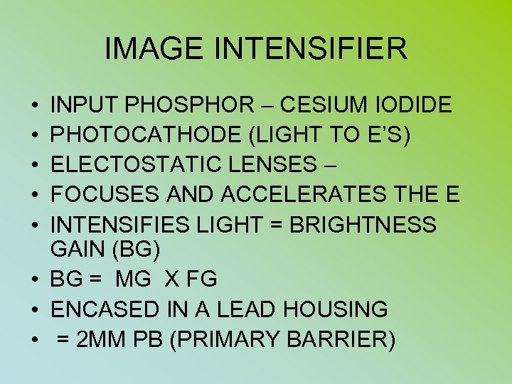 IMAGE INTENSIFIER • • • INPUT PHOSPHOR – CESIUM IODIDE PHOTOCATHODE (LIGHT TO E’S)