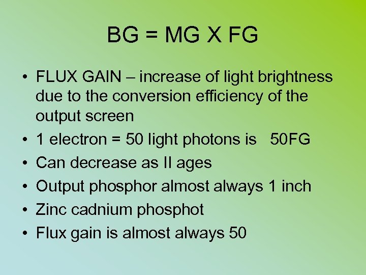 BG = MG X FG • FLUX GAIN – increase of light brightness due