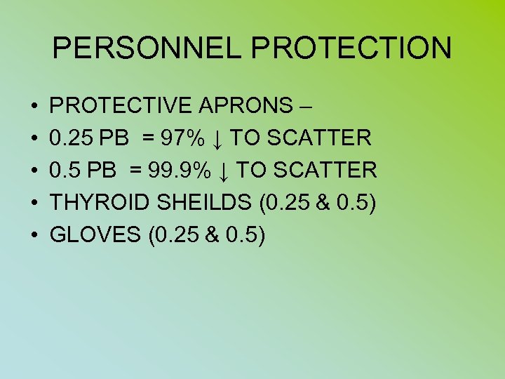 PERSONNEL PROTECTION • • • PROTECTIVE APRONS – 0. 25 PB = 97% ↓