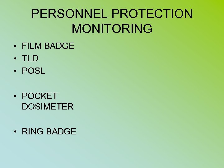 PERSONNEL PROTECTION MONITORING • FILM BADGE • TLD • POSL • POCKET DOSIMETER •