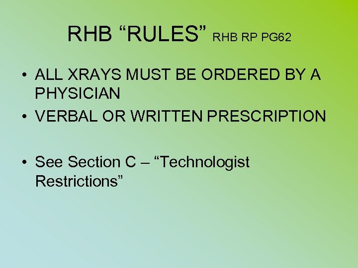 RHB “RULES” RHB RP PG 62 • ALL XRAYS MUST BE ORDERED BY A