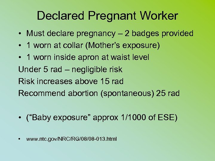 Declared Pregnant Worker • Must declare pregnancy – 2 badges provided • 1 worn