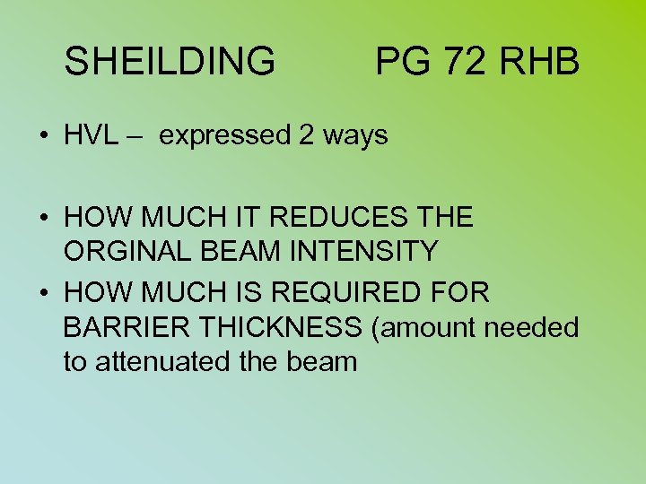 SHEILDING PG 72 RHB • HVL – expressed 2 ways • HOW MUCH IT