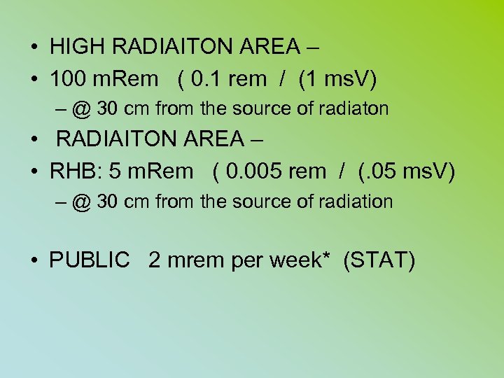  • HIGH RADIAITON AREA – • 100 m. Rem ( 0. 1 rem