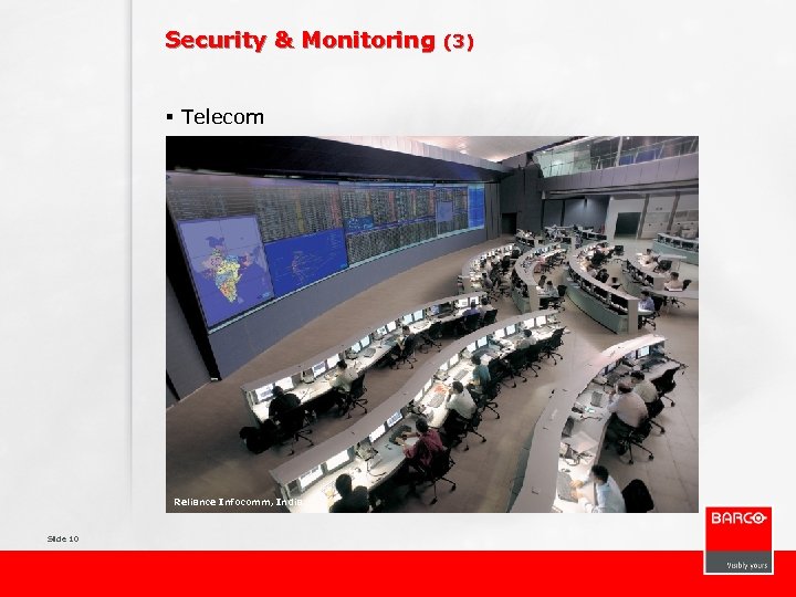 Security & Monitoring § Telecom Reliance Infocomm, India Slide 10 (3) 