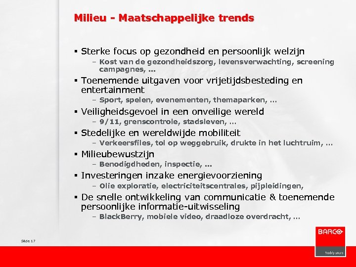 Milieu - Maatschappelijke trends § Sterke focus op gezondheid en persoonlijk welzijn – Kost
