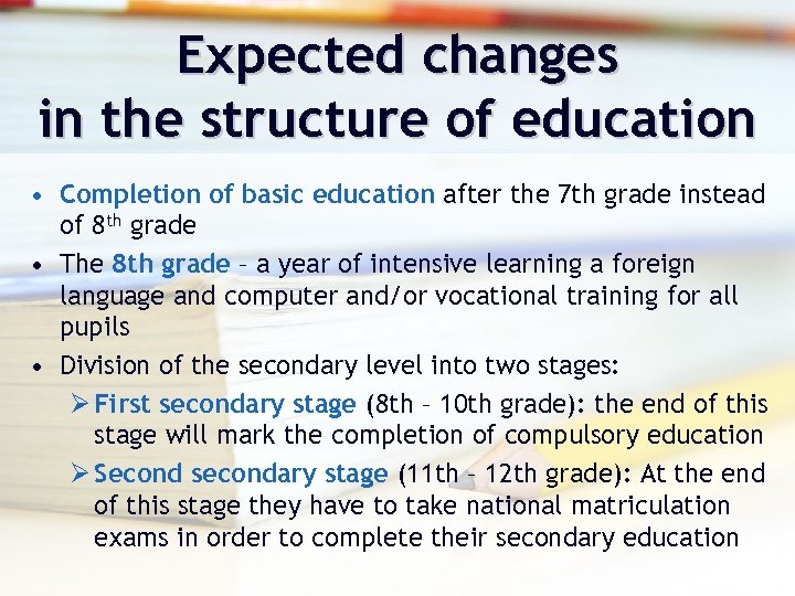 Expected changes in the structure of education • Completion of basic education after the