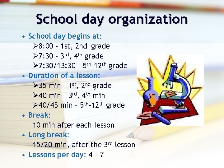 School day organization • School day begins at: Ø 8: 00 – 1 st,