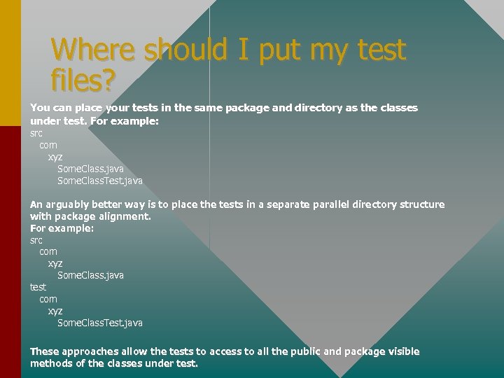 Where should I put my test files? You can place your tests in the