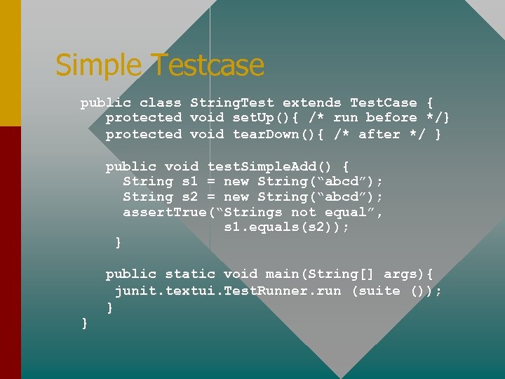 Simple Testcase public class protected String. Test extends Test. Case { void set. Up(){