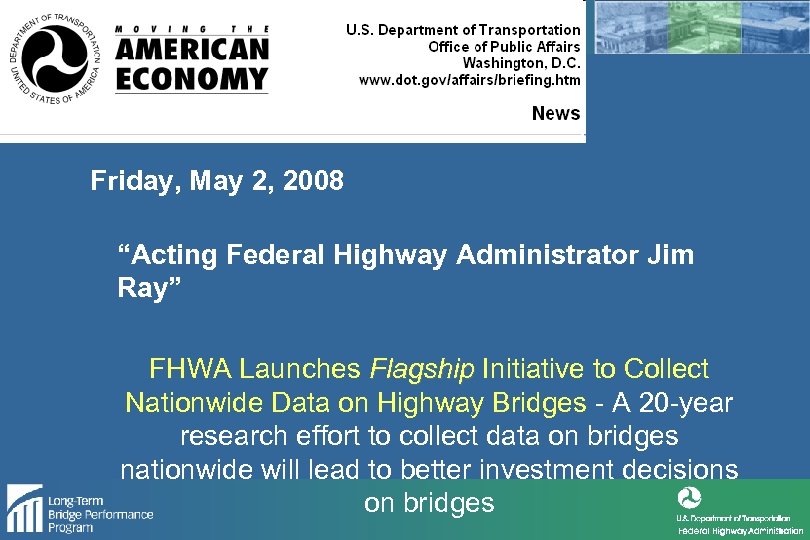 TURNER-FAIRBANK HIGHWAY RESEARCH CENTER Friday, May 2, 2008 “Acting Federal Highway Administrator Jim Ray”