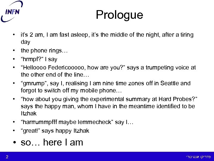Prologue • it’s 2 am, I am fast asleep, it’s the middle of the