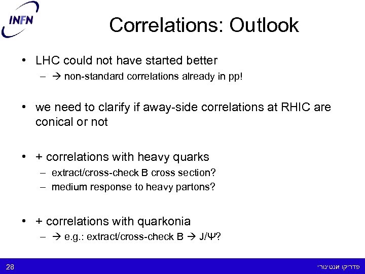 Correlations: Outlook • LHC could not have started better – non-standard correlations already in