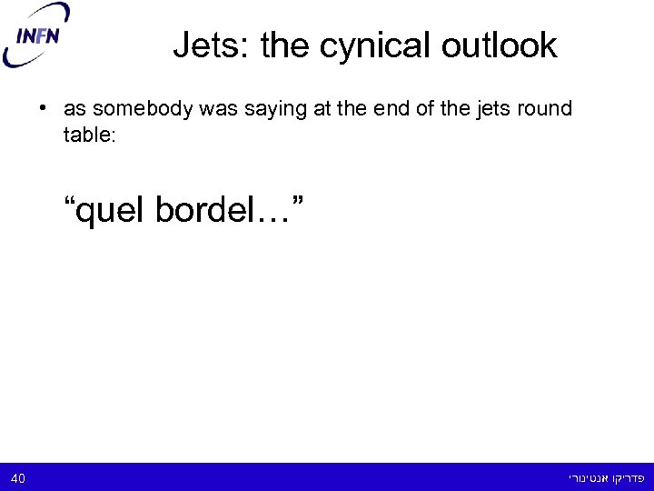 Jets: the cynical outlook • as somebody was saying at the end of the