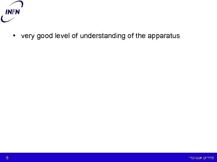  • very good level of understanding of the apparatus 6 פדריקו אנטינורי 