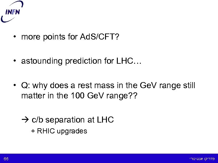  • more points for Ad. S/CFT? • astounding prediction for LHC… • Q:
