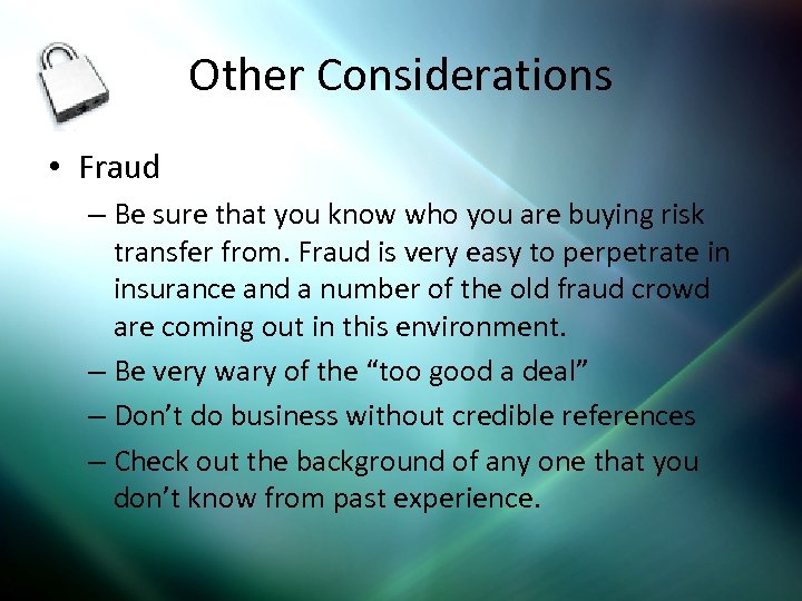 Other Considerations • Fraud – Be sure that you know who you are buying