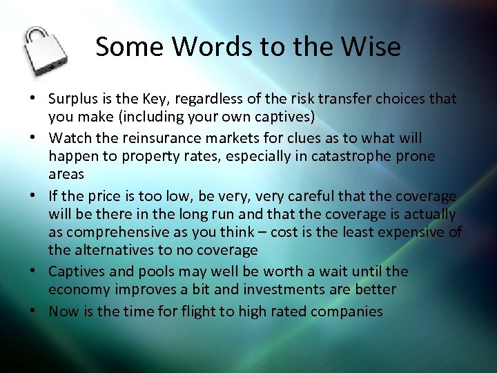 Some Words to the Wise • Surplus is the Key, regardless of the risk