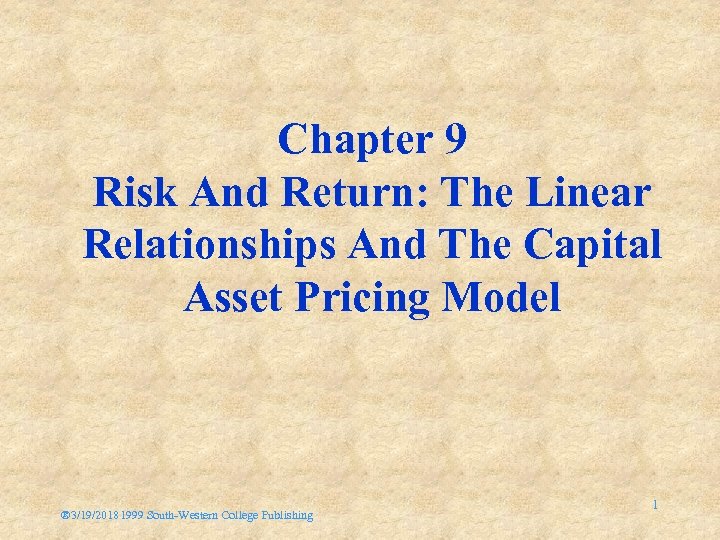 Chapter 9 Risk And Return: The Linear Relationships And The Capital Asset Pricing Model