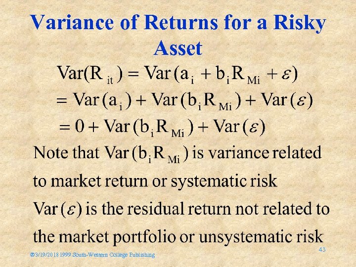 Variance of Returns for a Risky Asset ® 3/19/20181999 South-Western College Publishing 43 