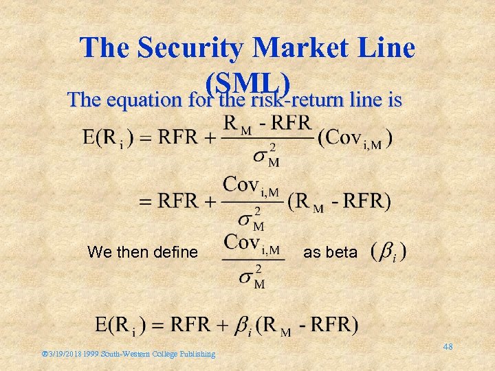The Security Market Line (SML) The equation for the risk-return line is We then