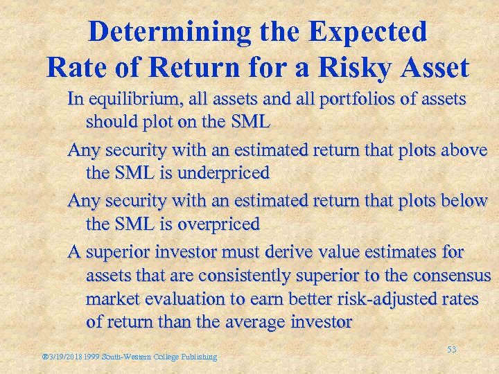 Determining the Expected Rate of Return for a Risky Asset In equilibrium, all assets