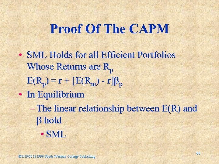 Proof Of The CAPM • SML Holds for all Efficient Portfolios Whose Returns are