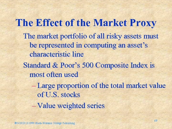The Effect of the Market Proxy The market portfolio of all risky assets must