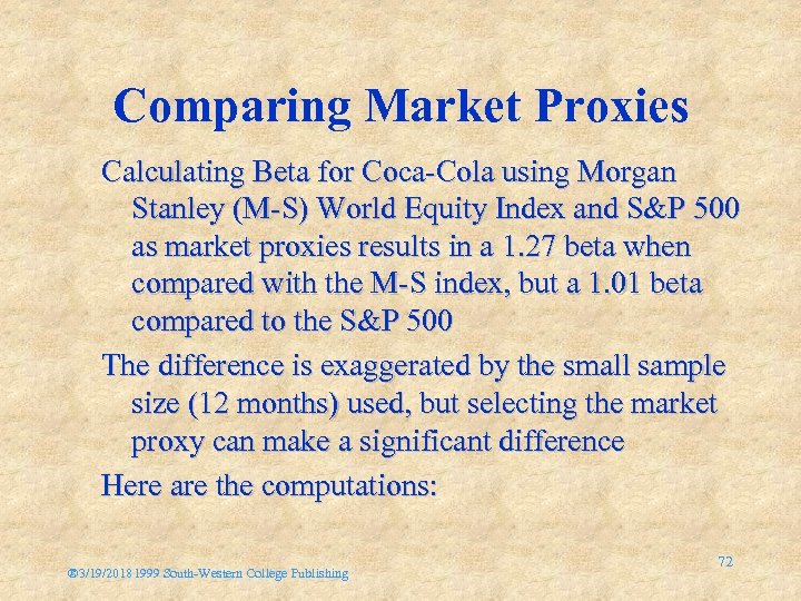 Comparing Market Proxies Calculating Beta for Coca-Cola using Morgan Stanley (M-S) World Equity Index
