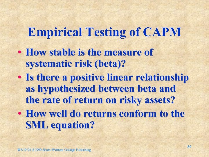 Empirical Testing of CAPM • How stable is the measure of systematic risk (beta)?