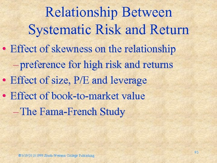 Relationship Between Systematic Risk and Return • Effect of skewness on the relationship –