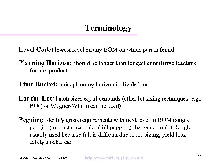 Terminology Level Code: lowest level on any BOM on which part is found Planning