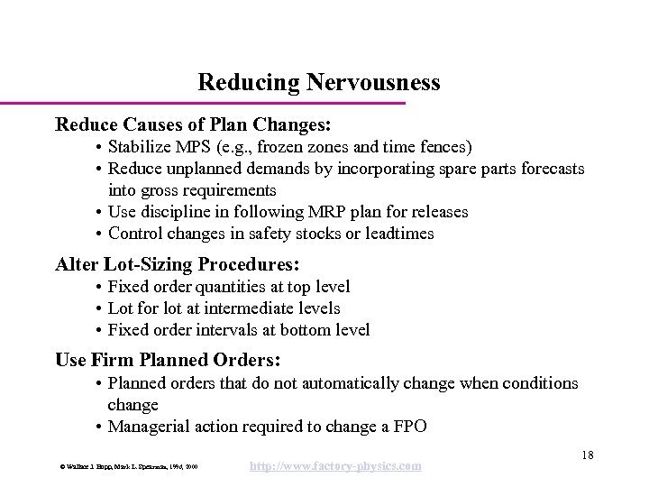 Reducing Nervousness Reduce Causes of Plan Changes: • Stabilize MPS (e. g. , frozen