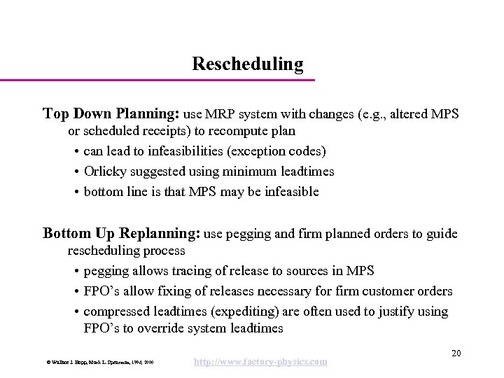 Rescheduling Top Down Planning: use MRP system with changes (e. g. , altered MPS