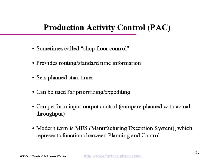 Production Activity Control (PAC) • Sometimes called “shop floor control” • Provides routing/standard time