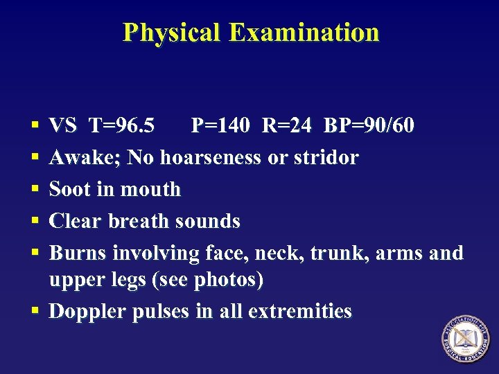 Physical Examination § § § VS T=96. 5 P=140 R=24 BP=90/60 Awake; No hoarseness