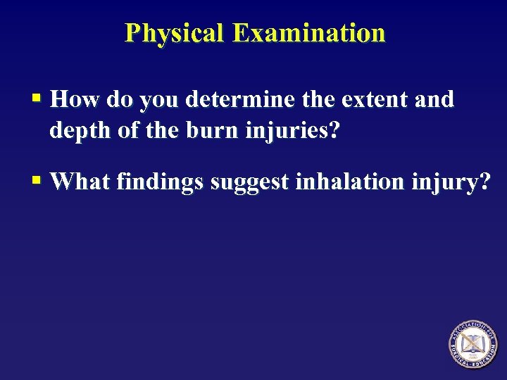Physical Examination § How do you determine the extent and depth of the burn