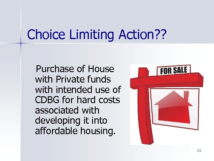 Choice Limiting Action? ? Purchase of House with Private funds with intended use of