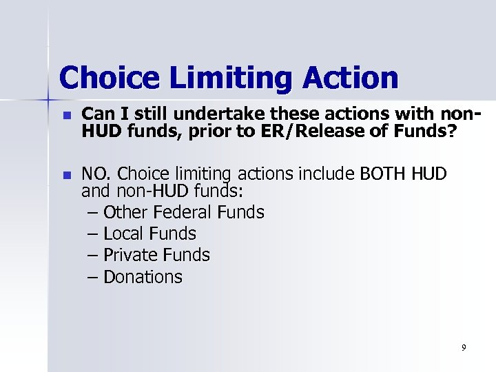 Choice Limiting Action n Can I still undertake these actions with non. HUD funds,