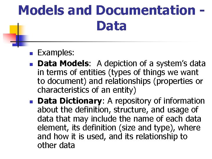 Models and Documentation Data n n n Examples: Data Models: A depiction of a