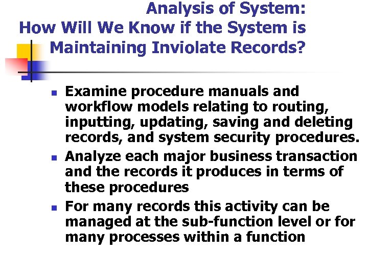 Analysis of System: How Will We Know if the System is Maintaining Inviolate Records?
